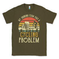 Army Green my drinking team has a cycling problem cotton t shirt funny dad gift c Classic Tee - longCreatives