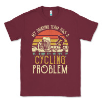 Burgundy my drinking team has a cycling problem cotton t shirt funny dad gift c Classic Tee - longCreatives