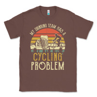 Chestnut my drinking team has a cycling problem cotton t shirt funny dad gift c Classic Tee - longCreatives
