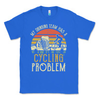 True Royal my drinking team has a cycling problem cotton t shirt funny dad gift c Classic Tee - longCreatives