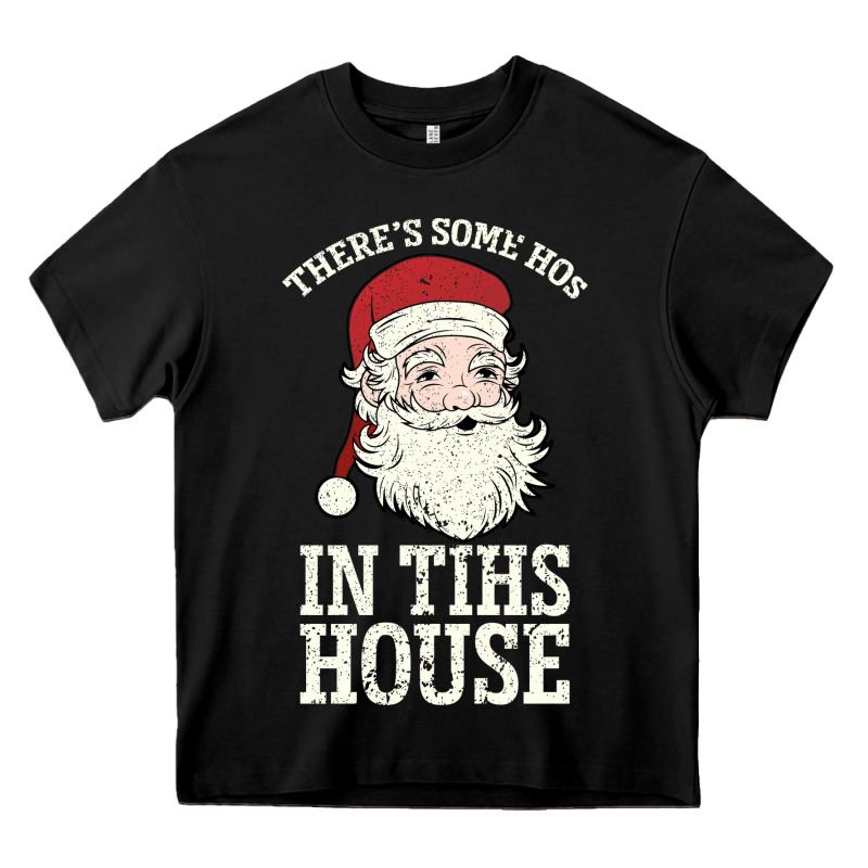 There's Some Ho Ho Ho's In This House Santa Claus Heavy Core Tee by Bettercallsaul | Teevron
