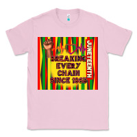 Bubblegum Pink juneteenth breaking every chain since 1865 Classic Tee - TumblerDesignByShophia
