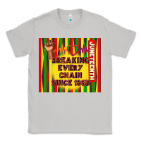 Moon Dust juneteenth breaking every chain since 1865 Classic Tee - TumblerDesignByShophia