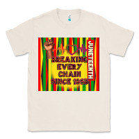 Natural juneteenth breaking every chain since 1865 Classic Tee - TumblerDesignByShophia