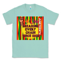 Seafoam juneteenth breaking every chain since 1865 Classic Tee - TumblerDesignByShophia