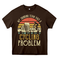 Chocolate Brown my drinking team has a cycling problem cotton t shirt funny dad gift c Heavy Core Tee - longCreatives