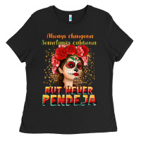 Black Always Chingona sometimes cabrona but never pendej Ladies Tee - NancyCooperArtShop