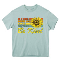 Arona In A World Where You Can Be Anything Be Kind Heavy Core Tee - Bettercallsaul