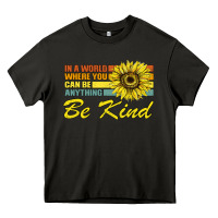 Asphalt In A World Where You Can Be Anything Be Kind Heavy Core Tee - Bettercallsaul