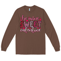 Chestnut be mine sweet valentine Long Sleeve Tee - OliviaCreatesArt