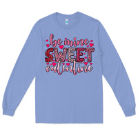 Colony Blue be mine sweet valentine Long Sleeve Tee - OliviaCreatesArt