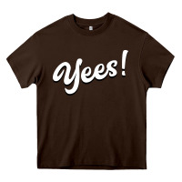 Chocolate Brown YEES! Heavy Core Tee - Bettercallsaul