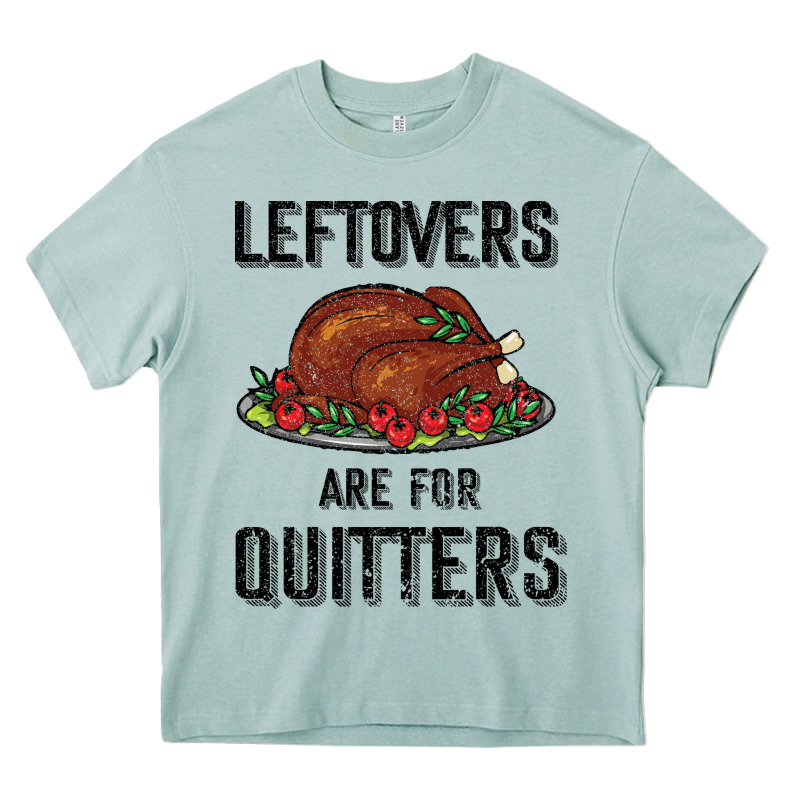 Leftovers Are For Quitters Heavy Core Tee by Bettercallsaul | Teevron