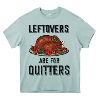 Arona Leftovers Are For Quitters Heavy Core Tee - Bettercallsaul