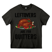 Asphalt Leftovers Are For Quitters Heavy Core Tee - Bettercallsaul
