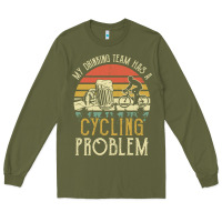 Army Green my drinking team has a cycling problem cotton t shirt funny dad gift c Long Sleeve Tee - longCreatives