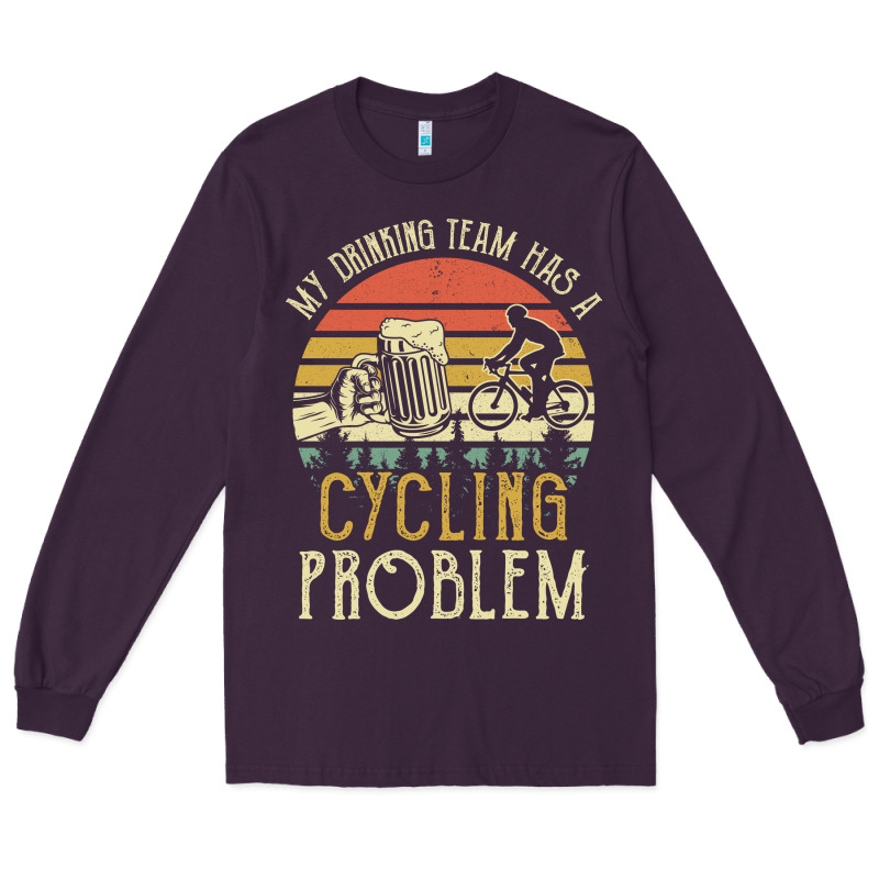 My Drinking Team Has A Cycling Problem Cotton T Shirt Funny Dad Gift C Long Sleeve Tee by longCreatives | Teevron