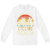 White my drinking team has a cycling problem cotton t shirt funny dad gift c Long Sleeve Tee - longCreatives