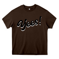 Chocolate Brown YEES! Heavy Core Tee - Bettercallsaul
