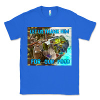 True Royal let us thank hım for our food Classic Tee - TumblerDesignByShophia