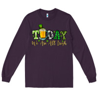 Plum Today we are all Irish Long Sleeve Tee - OliviaCreatesArt