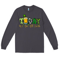 Smoke Today we are all Irish Long Sleeve Tee - OliviaCreatesArt
