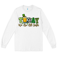 White Today we are all Irish Long Sleeve Tee - OliviaCreatesArt
