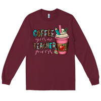 Burgundy coffee gives me teacher powers Long Sleeve Tee - OliviaCreatesArt