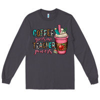 Smoke coffee gives me teacher powers Long Sleeve Tee - OliviaCreatesArt