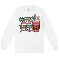 White coffee gives me teacher powers Long Sleeve Tee - OliviaCreatesArt