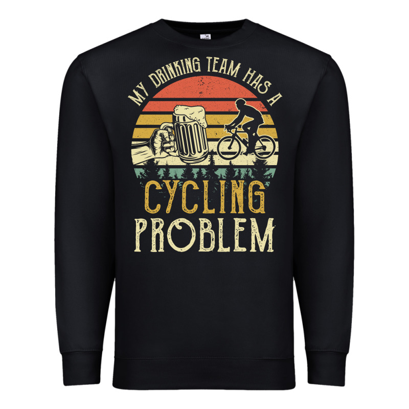 My Drinking Team Has A Cycling Problem Cotton T Shirt Funny Dad Gift C Premium Sweatshirt by longCreatives | Teevron