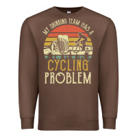 Chestnut my drinking team has a cycling problem cotton t shirt funny dad gift c Premium Sweatshirt - longCreatives