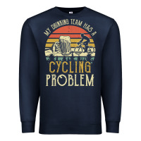 Navy my drinking team has a cycling problem cotton t shirt funny dad gift c Premium Sweatshirt - longCreatives