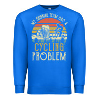 True Royal my drinking team has a cycling problem cotton t shirt funny dad gift c Premium Sweatshirt - longCreatives