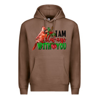 Chestnut I Am Always With Your Cardinal Bird Premium Hoodie - LillyAllenDesigns