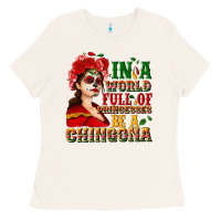 Bone In a world full of princesses be a chingona Ladies Tee - NancyCooperArtShop