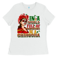 White In a world full of princesses be a chingona Ladies Tee - NancyCooperArtShop