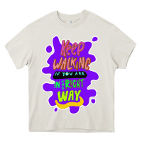 Cream Keep walking if you are in the right way Heavy Core Tee - Bettercallsaul