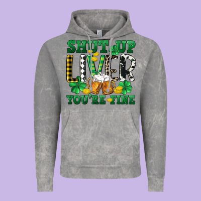 Shut Up Liver You're Fine Vintage Hoodie Designed By Cowgirlartshop