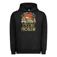 Pigment Black my drinking team has a cycling problem cotton t shirt funny dad gift c Urban Hoodie - longCreatives