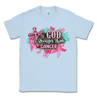 Dusty Blue My god is stronger than Cancer Awareness Classic Tee - HowdyJamesFarm