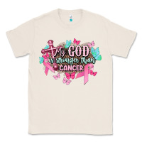 Natural My god is stronger than Cancer Awareness Classic Tee - HowdyJamesFarm