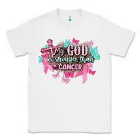 White My god is stronger than Cancer Awareness Classic Tee - HowdyJamesFarm