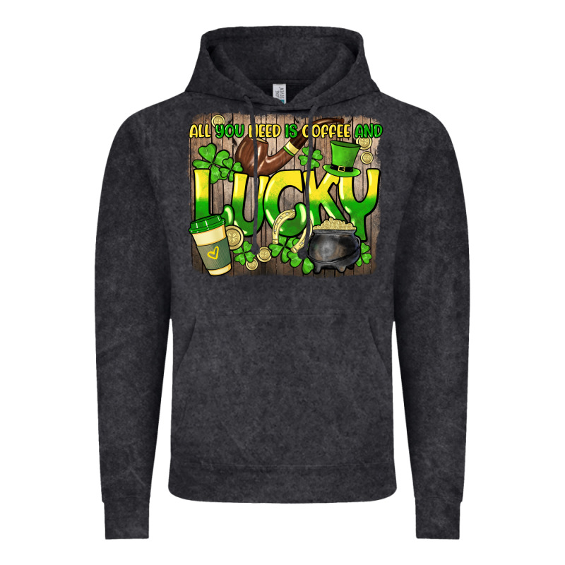 All You Need Is Coffee And Lucky St. Patrick's Vintage Hoodie by HowdyJamesFarm | Teevron