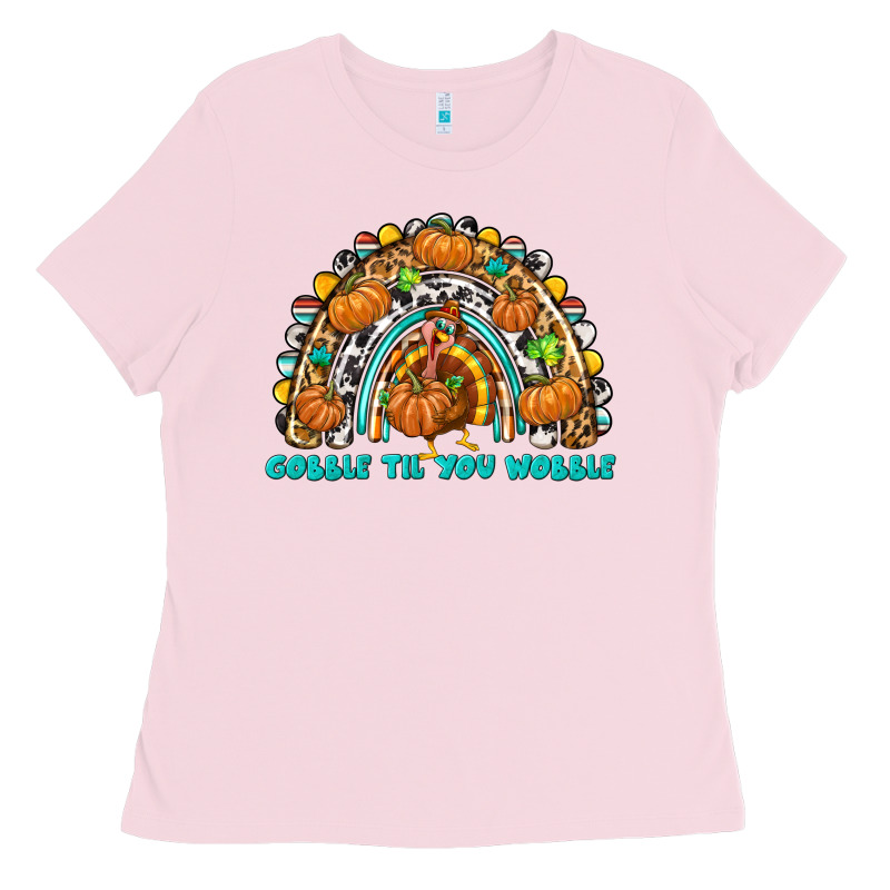 Gobble Til You Wobble With Rainbow Ladies Tee by texasbilliewilder | Teevron