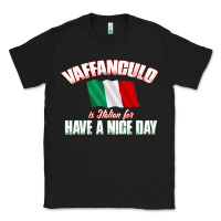 Black Vaffanculo Have A Nice Day  Funny Italian Classic Tee - longCreatives