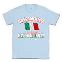 Dusty Blue Vaffanculo Have A Nice Day  Funny Italian Classic Tee - longCreatives