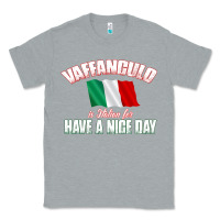 Heather Grey Vaffanculo Have A Nice Day  Funny Italian Classic Tee - longCreatives