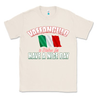 Natural Vaffanculo Have A Nice Day  Funny Italian Classic Tee - longCreatives