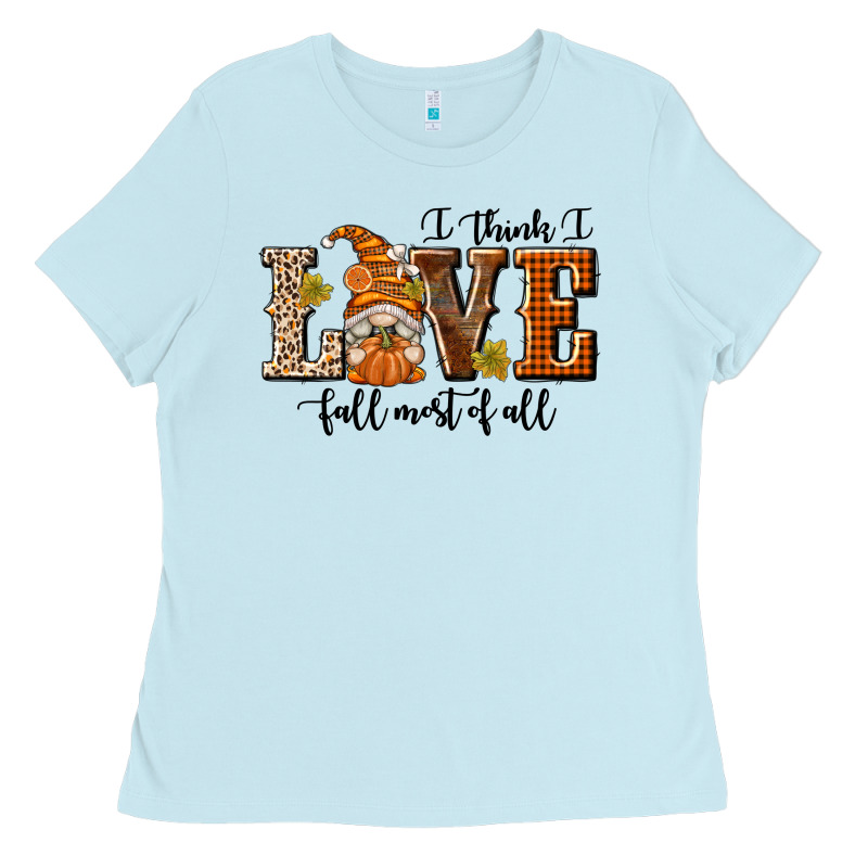 I Think I Love Fall Most Of All Ladies Tee by texasbilliewilder | Teevron